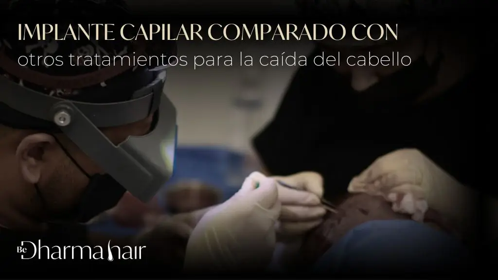 Tratamientos para la caída del cabello comparado con el implante capilar - Dharma Hair en Medellín