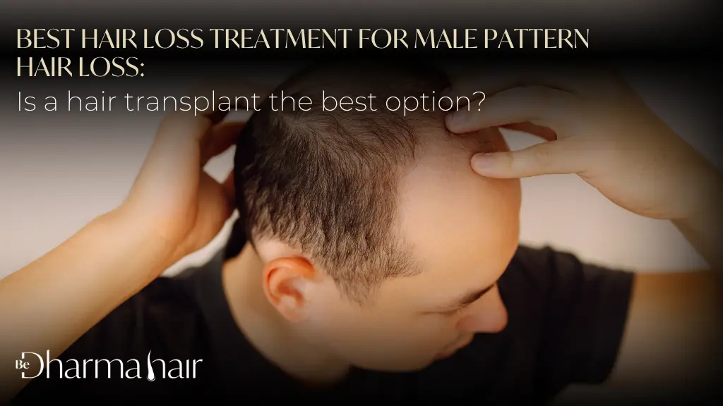 Best Hair Loss Treatment for Male Pattern Hair Loss - Be Dharma Hair - Medellín, Colombia